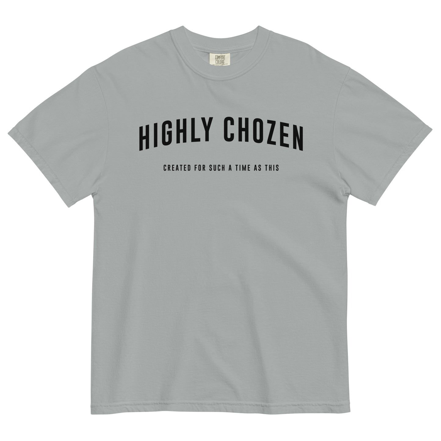 Highly Chozen- comfort colors heavyweight t-shirt