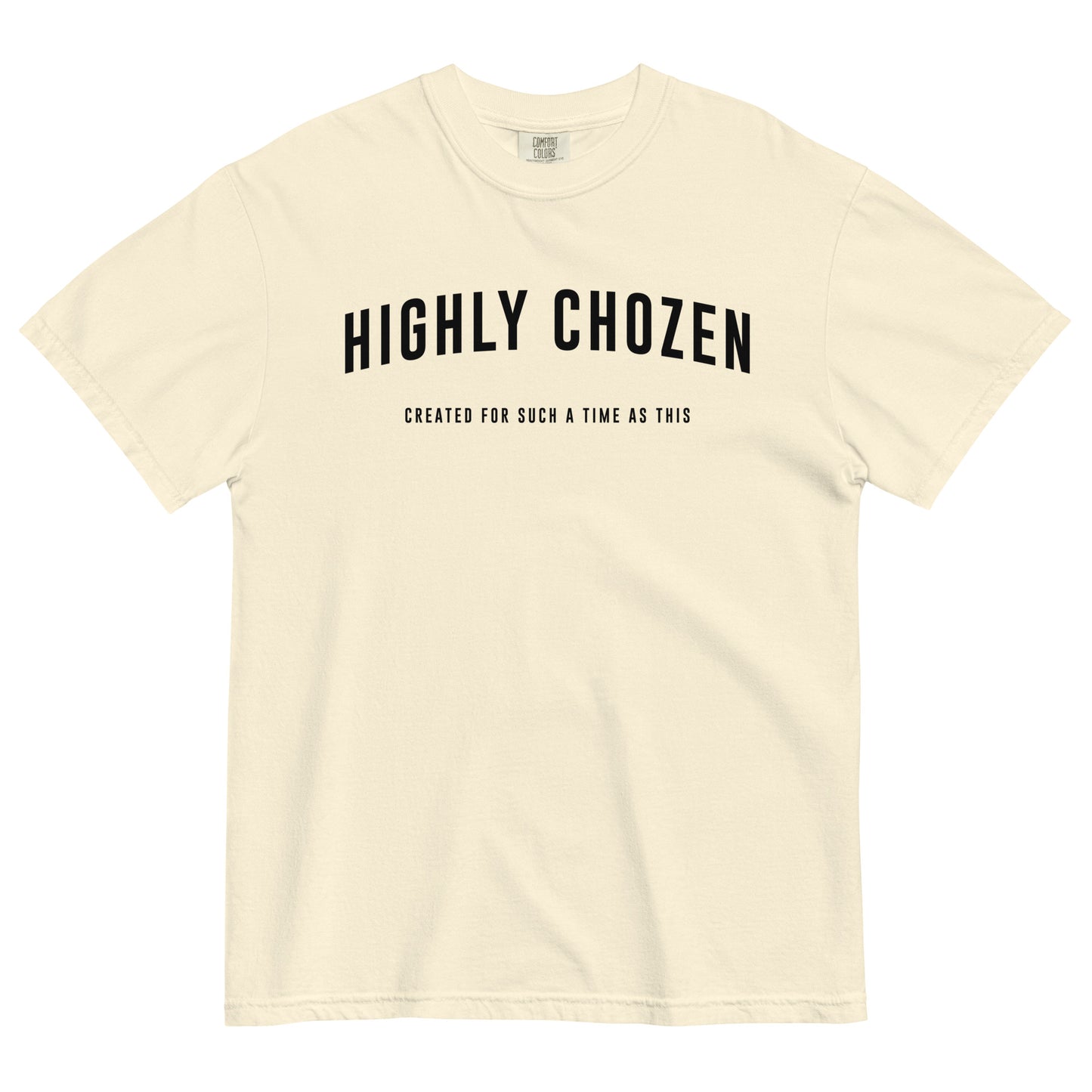 Highly Chozen- comfort colors heavyweight t-shirt