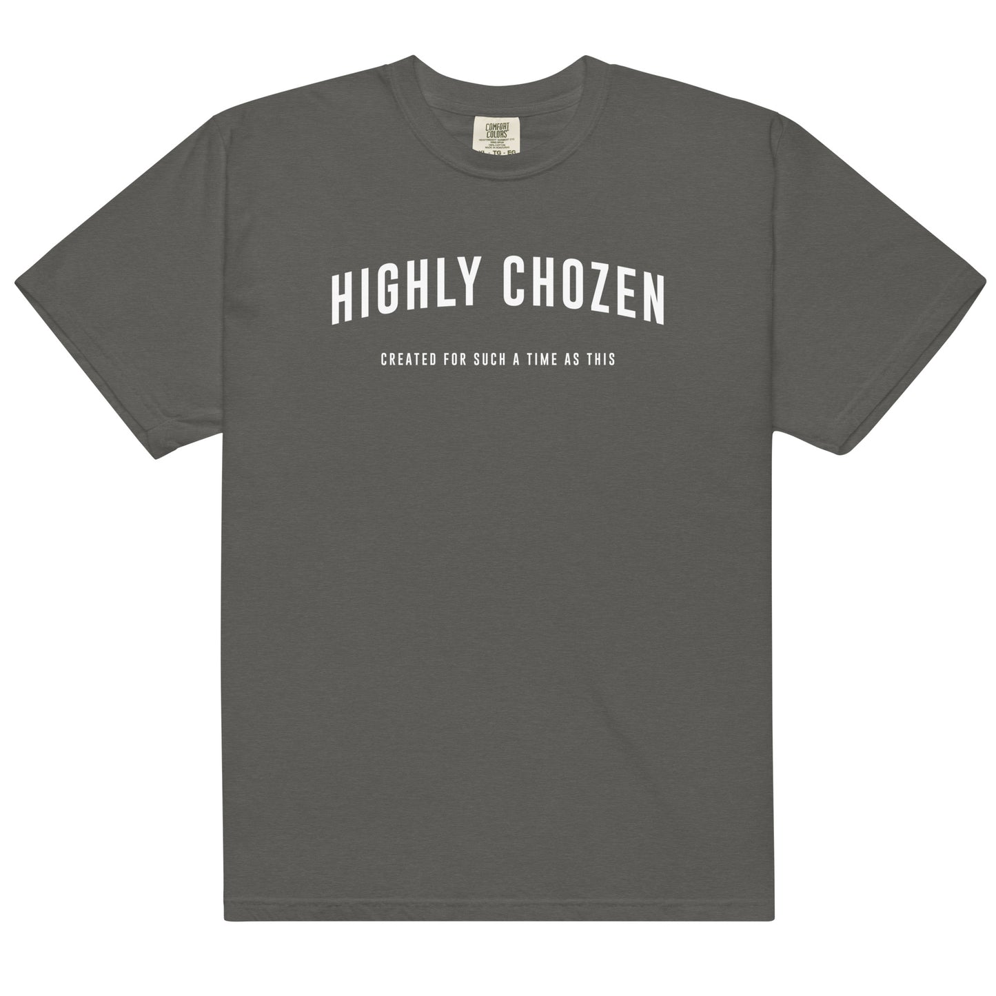 Highly Chozen- comfort colors heavyweight t-shirt