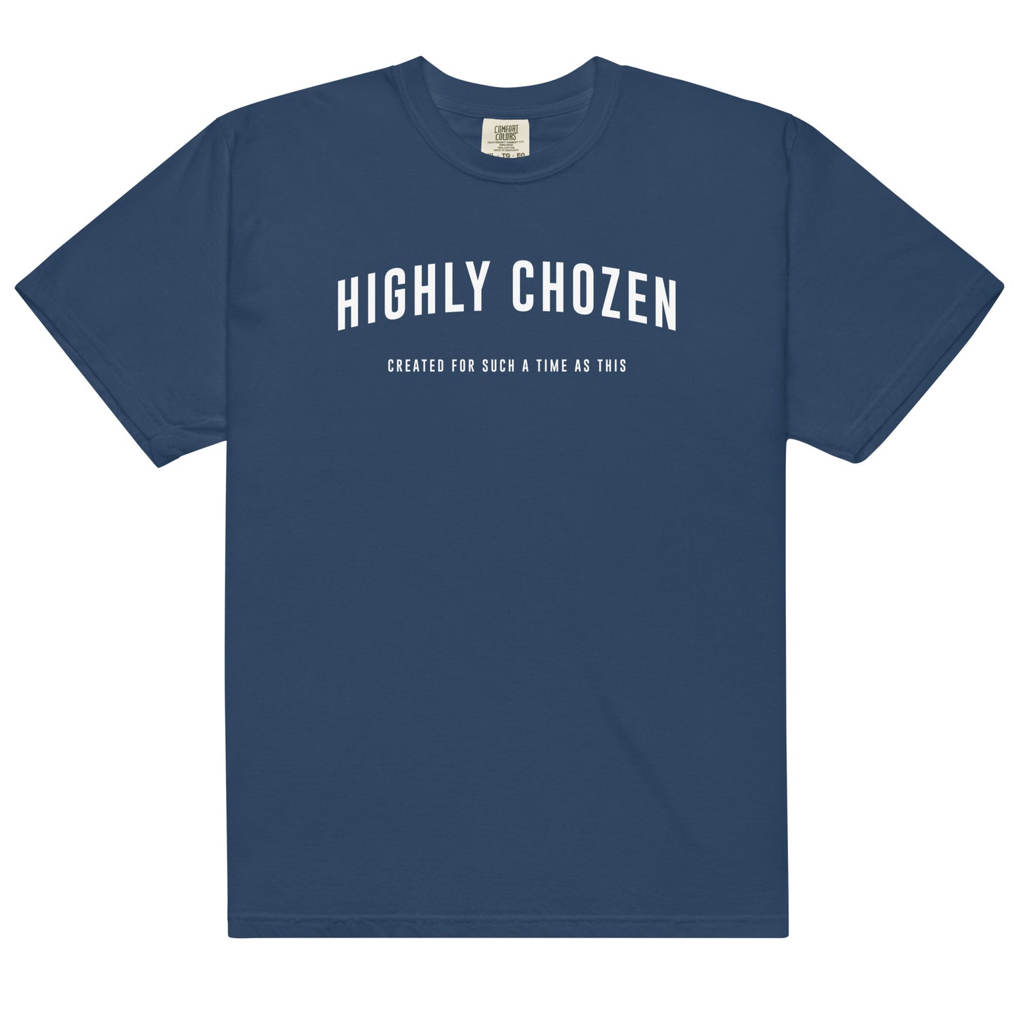 Highly Chozen- comfort colors heavyweight t-shirt