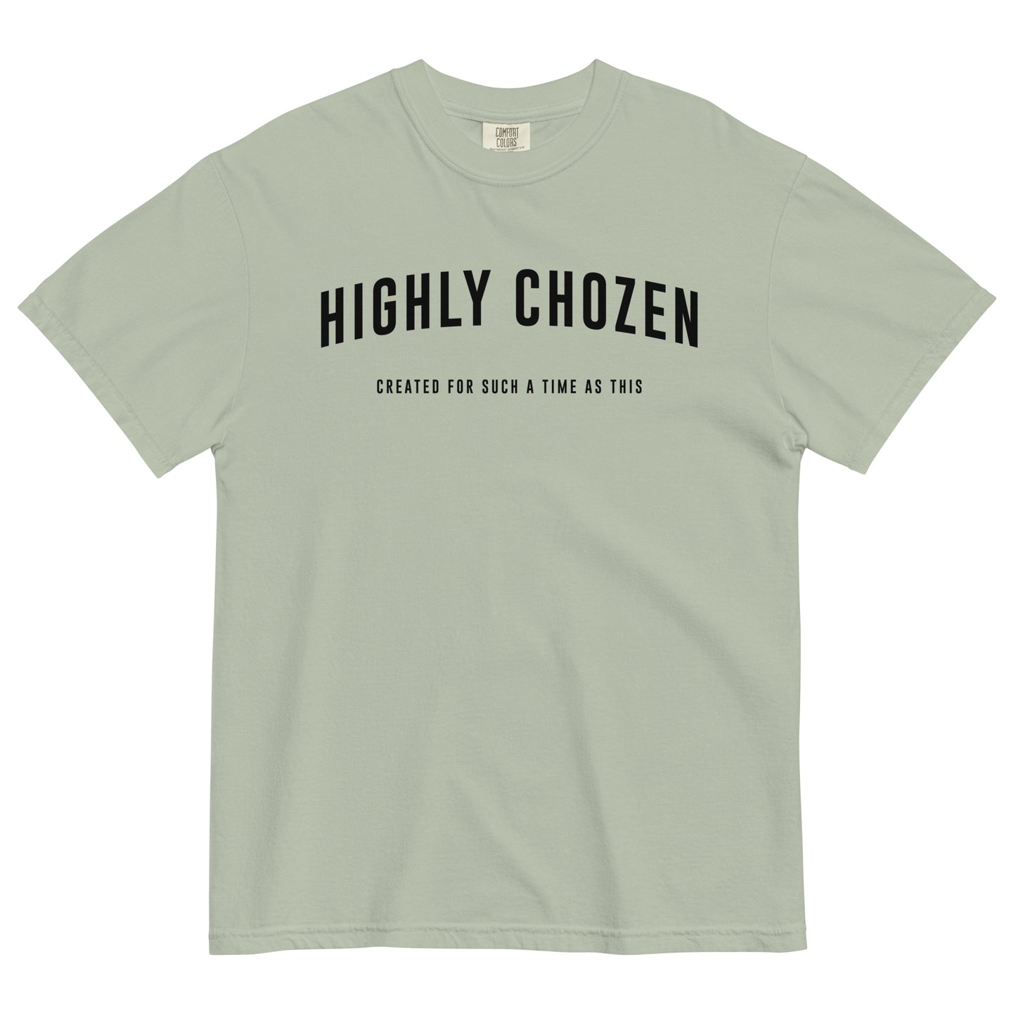 Highly Chozen- comfort colors heavyweight t-shirt