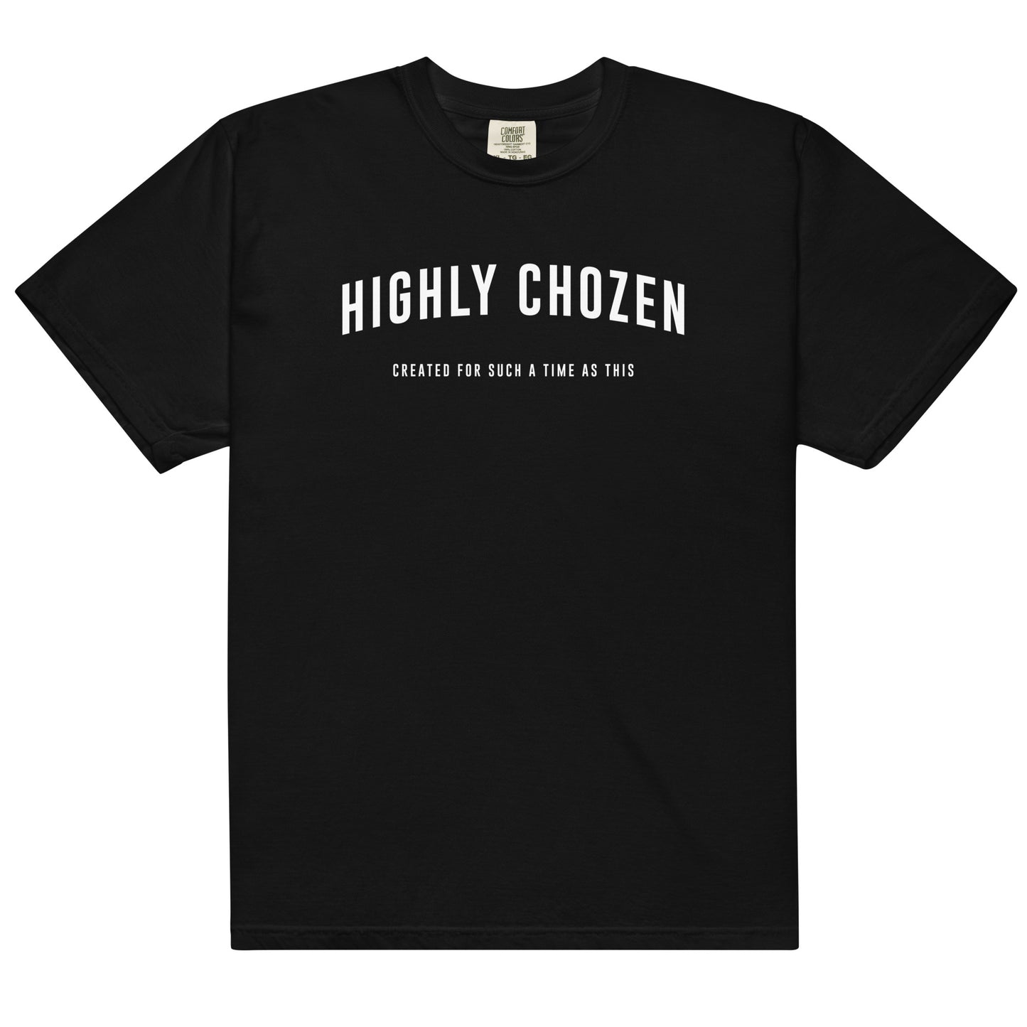 Highly Chozen- comfort colors heavyweight t-shirt