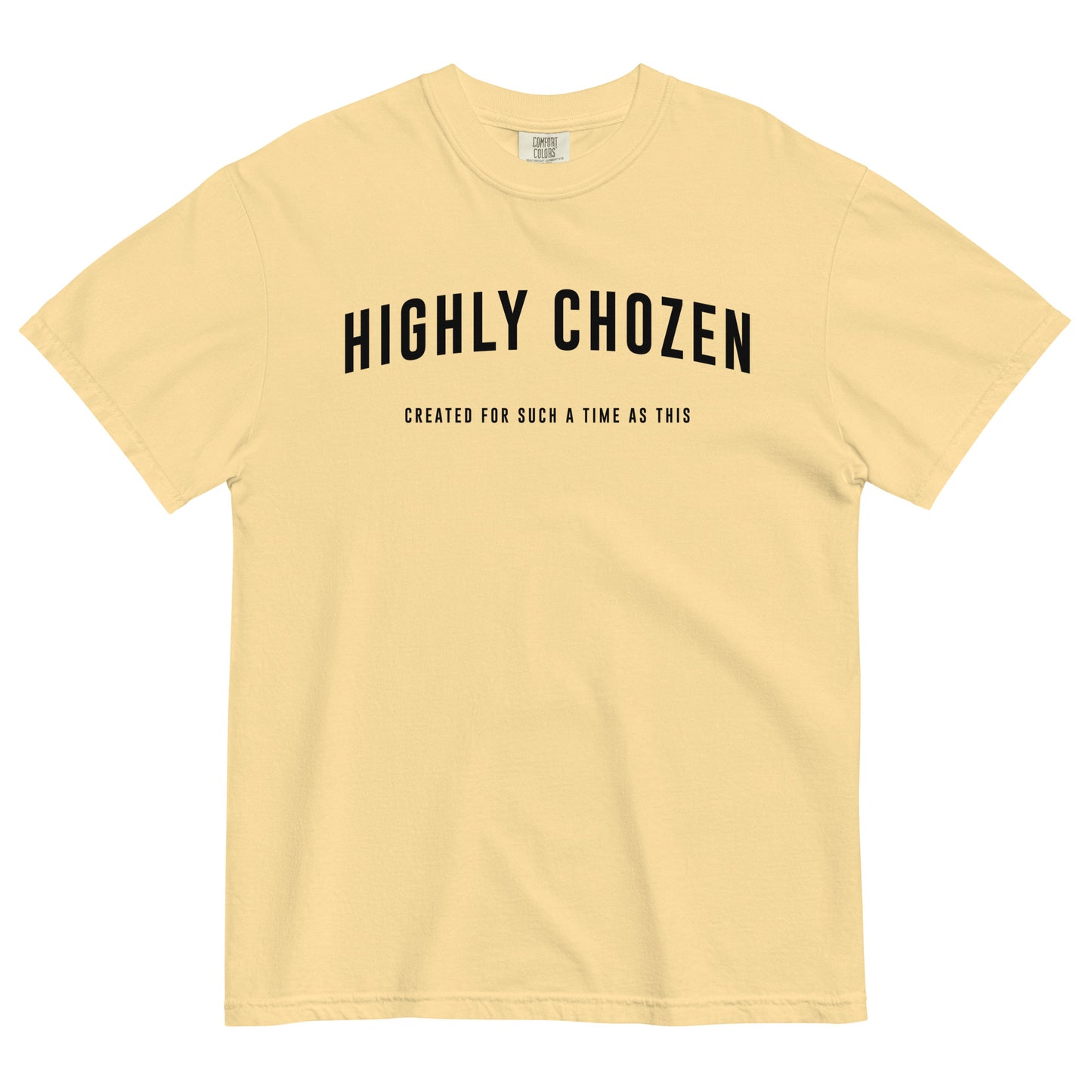 Highly Chozen- comfort colors heavyweight t-shirt