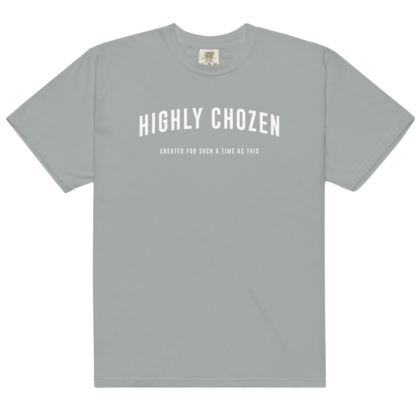 Highly Chozen- comfort colors heavyweight t-shirt