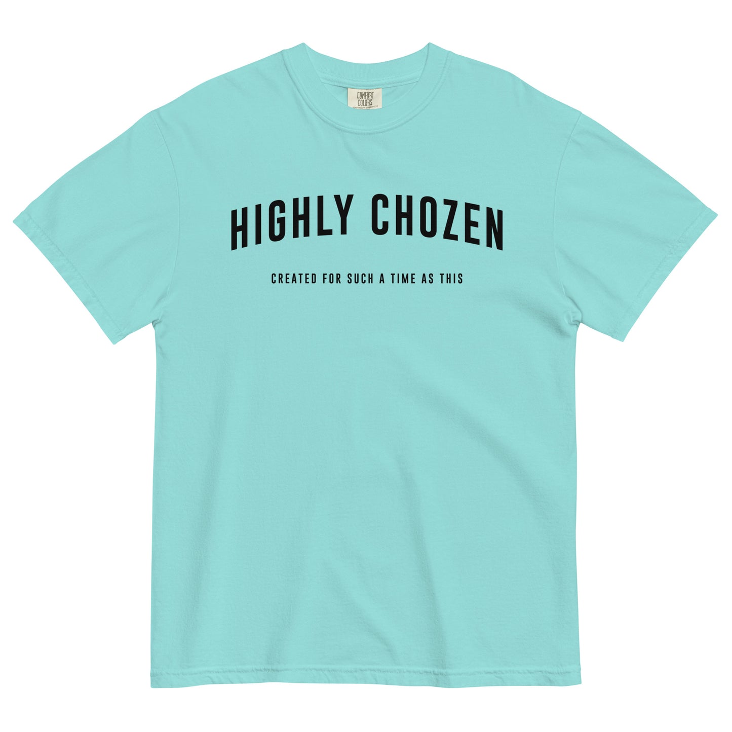 Highly Chozen- comfort colors heavyweight t-shirt