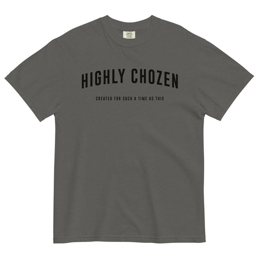 Highly Chozen- comfort colors heavyweight t-shirt