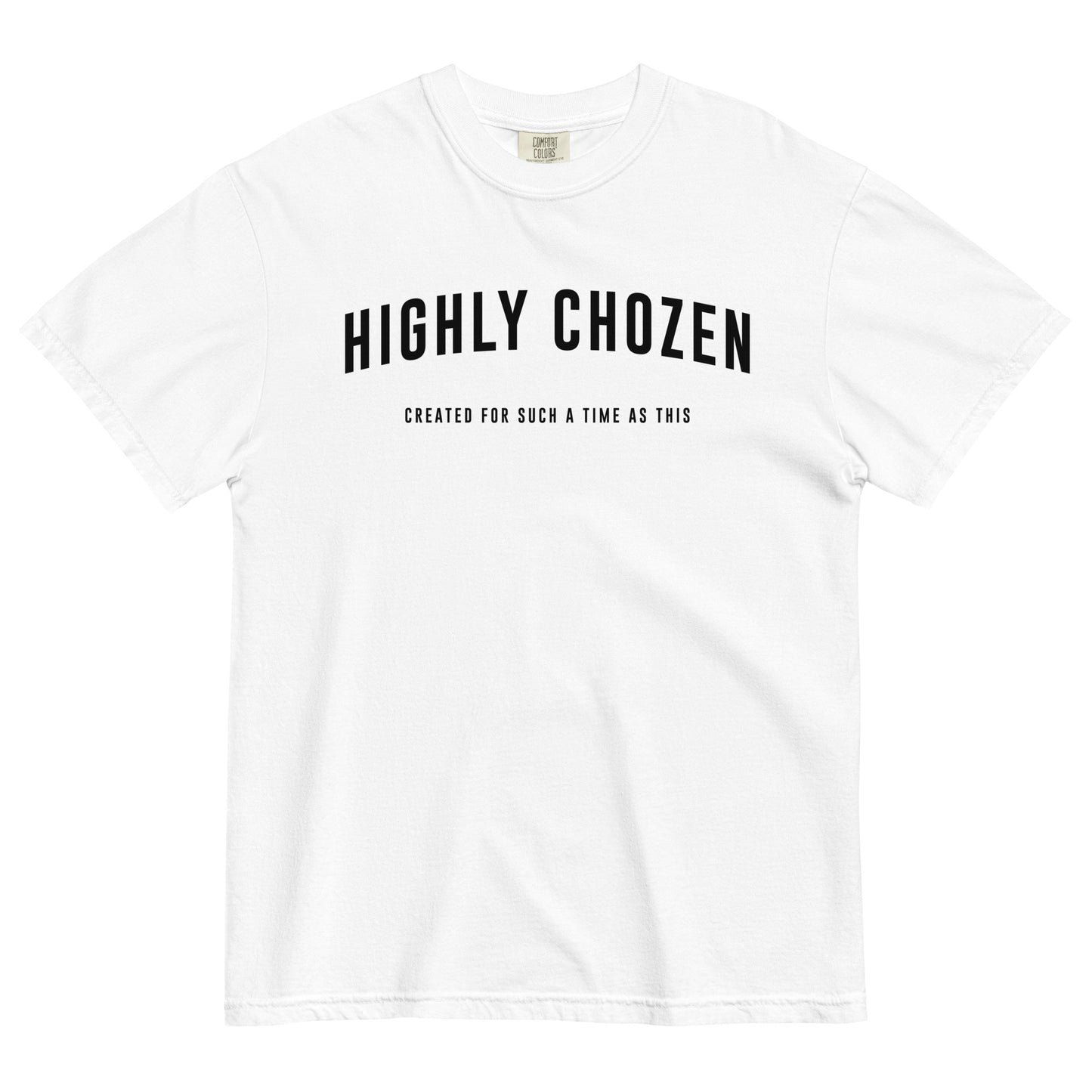 Highly Chozen- comfort colors heavyweight t-shirt